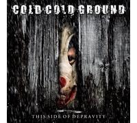 Cold Cold Ground - Side of Depravity [Import]