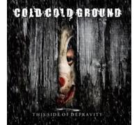 Cold Cold Ground - This Side of Depravity [Import]