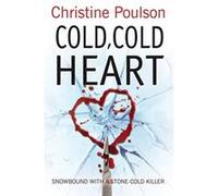 Cold, Cold Heart: Snowbound with a stone-cold killer - [Livre en VO] Christine Poulson (Auteur)