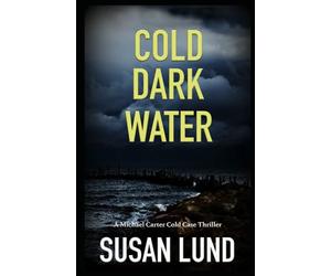 Cold Dark Water: A Michael Carter Cold Case Thriller