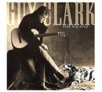 Cold Dog Soup by Guy Clark (1999-09-29)