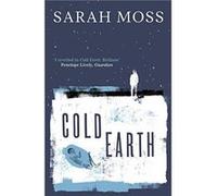 Cold Earth by Sarah Moss Sarah Moss (Auteur)