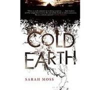 Cold Earth Sarah Moss (Auteur)