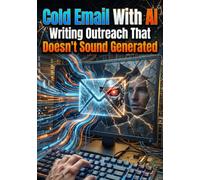 Cold Email With AI: Writing Outreach That Doesn't Sound Generated