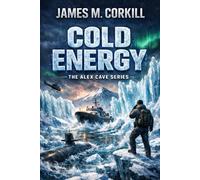 Cold Energy. The Alex Cave Series book 2: Arctic Ice sheet is rapidly expanding.