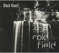 Cold Field the - Black River [Import]