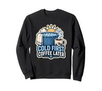 Cold First Coffee Later Matin Sweatshirt