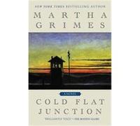 Cold Flat Junction Martha Grimes (Auteur)