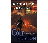 Cold Fusion (The Apocalypse Series, Book 2)