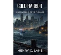 Cold Harbor: A Brewster & Ortiz Thrriller