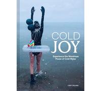 Cold Joy: Experience the Wondrous Power of Cold Water