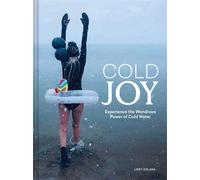 Cold Joy Experience the Wondrous Power of Cold Water - DeLana Libby - Chronicle Books LLC - ebook (ePub) - Livre