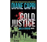 Cold Justice: A Willa Carson Mystery (The Hunt for Justice) - [Version Originale] Diane Capri (Auteur)