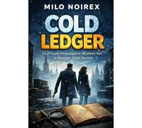 COLD LEDGER: A Private Investigator Mystery Set in Russian High Society