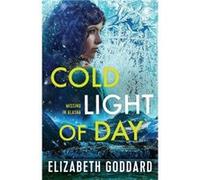 Cold Light of Day by Elizabeth Goddard Elizabeth Goddard (Auteur)