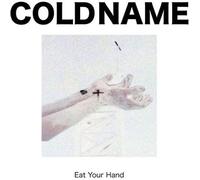 Cold Name - Eat Your Hand [Import]