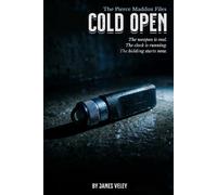 Cold Open: The Pierce Maddox Files - Book 1