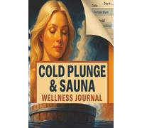 Cold Plunge & Sauna Wellness Journal: Tracker for Your Temperature, Duration, Mood, Breathing & Focus for a Balanced Fire and Ice Routine. | 6x9 ... and the athlete in the family.GETfitNOW