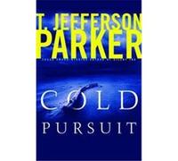 Cold Pursuit, PARKER, T JEFFERSON T. Jefferson Parker (Auteur)