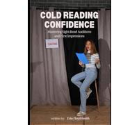 Cold Reading Confidence: Mastering Sight-Read Auditions and First Impressions