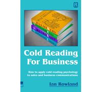 Cold Reading For Business: How to apply cold reading psychology to business communications