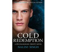 Cold Redemption The next instalment of the New York Times bestselling Psy-Changeling series! - Nalini Singh - Gollancz - ebook (ePub) - Livre