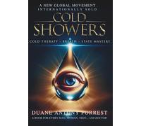 Cold Showers - The Journey Within: Cold Therapy, Breath, State Mastery