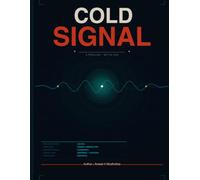 Cold Signals: When the last voice goes silent, the killing begins.