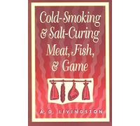 Cold Smoking and Salt Curing Meat, Fish and Game