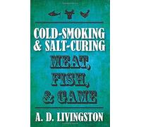 Cold-Smoking & Salt-Curing Meat, Fish, & Game
