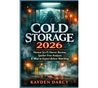 Cold Storage 2026: Honest Sci-Fi Horror Review, Spoiler-Free Analysis & What to Expect Before Watching