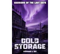 COLD STORAGE A TALE OF THE LAST DAYS - STÉPHANE C. ROY - Auto-Édition - ebook (ePub) - Livre
