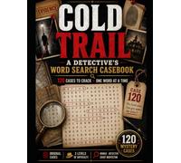 COLD TRAIL: A Detective's Word Search Casebook - A Detective Word Search Puzzle Book for Adults: 120 Mystery Cases to Crack