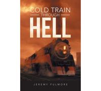 Cold Train Through Hell