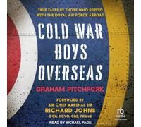 Cold War Boys Overseas: True Tales par ceux qui ont servi avec la Royal Air Force à l'étranger