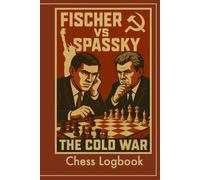 Cold War Chess Logbook: Game Record Book for Fans of the Match of the Century