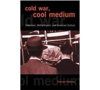 Cold War, Cool Medium, Film and Culture Series Thomas Doherty (Auteur)