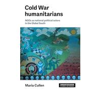 Cold War humanitarians: NGOs as national political actors in the Global South