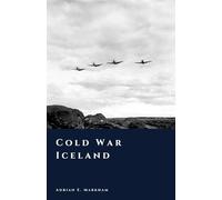 Cold War Iceland: Neutrality, NATO, and the Atlantic Frontier