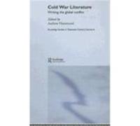 Cold War Literature: Writing the Global Conflict