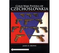 Cold War Pistols of Czechoslovakia by James D. Brown James D. Brown (Auteur)