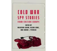 Cold War Spy Stories From Eastern Europe