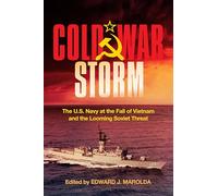 Cold War Storm: The U.S. Navy at the Fall of Vietnam and the Looming Soviet Threat