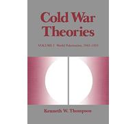 Cold War Theories: World Polarization, 1943-1953
