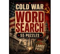 Cold War Word Search: 55 Large-Print Cold War Word Search Puzzles with Espionage, Space Race, Berlin Wall, Nuclear Age and Modern History | 110 Pages | Solutions Included