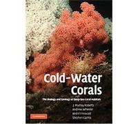 Cold-Water Corals Andre Freiwald, Andrew J. Wheeler, J. Murray Roberts, Stephen D. Cairns (Auteur)