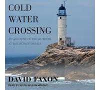 Cold Water Crossing: An Account of the Murders at the Isles of Shoals