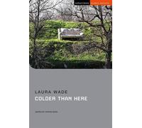 Colder Than Here - Laura Wade - Methuen Drama - ebook (ePub) - Livre