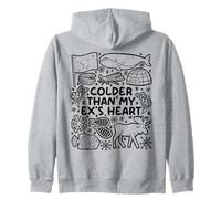 Colder Than My Ex's Heart - Humour de l'Alaska Sweat à Capuche