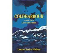 Coldharbour: A Gothic Tale of Love and Death